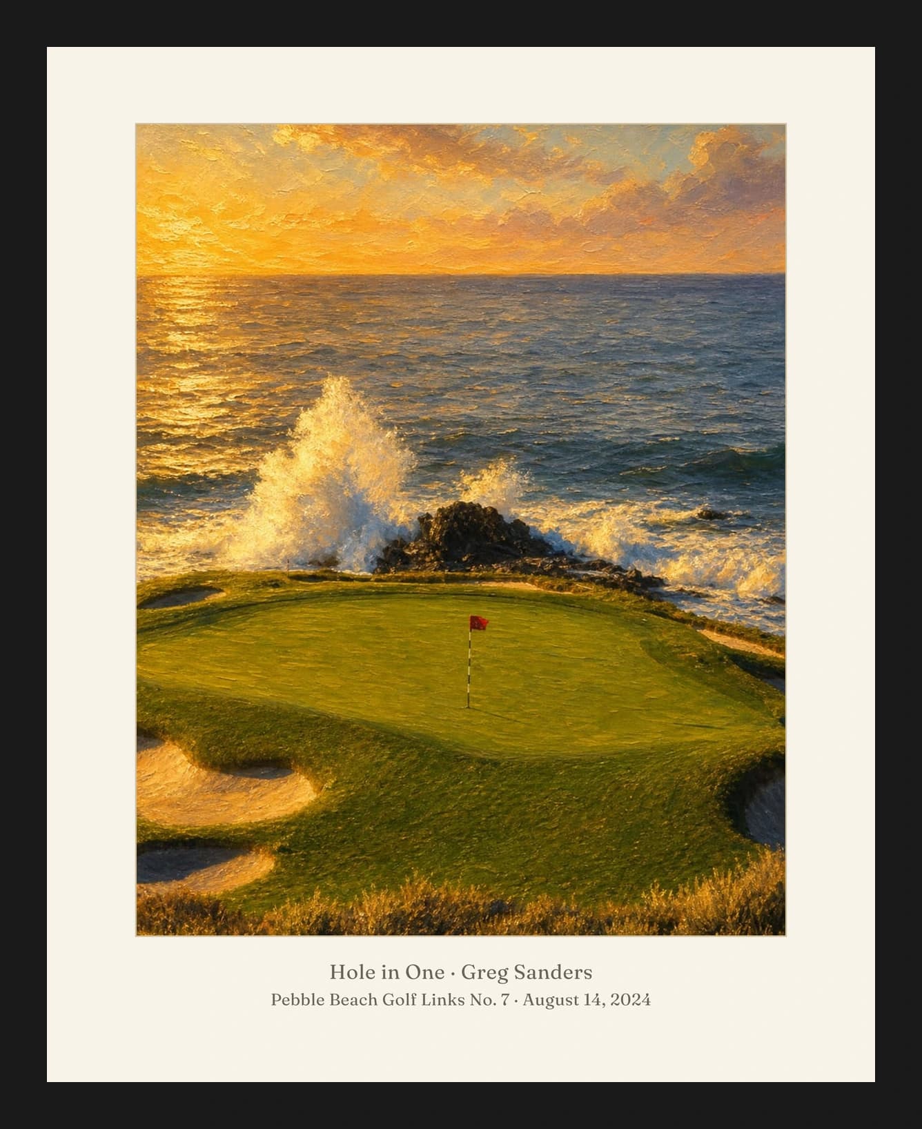 Illustrative hole in one portrait of Pebble Beach Golf Links, hole 7. Inscription: Greg Sanders; Hole in One; August 14, 2024; Pebble Beach Golf Links, No. 7.